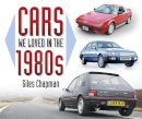 Giles Chapman - Cars We Loved in the 1980s - 9780750958455 - V9780750958455
