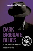 Chris Nickson - Dark Briggate Blues: A Dan Markham Mystery (Book 1) - 9780750960984 - V9780750960984