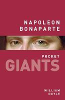 Professor William Doyle - Napoleon Bonaparte: Pocket Giants - 9780750961097 - V9780750961097