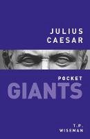 T. P. Wiseman - Julius Caesar: pocket GIANTS - 9780750961318 - V9780750961318