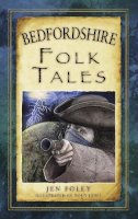 Jen Foley - Bedfordshire Folk Tales - 9780750962230 - V9780750962230