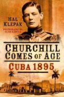 Hal Klepak - Churchill Comes of Age: Cuba 1895 - 9780750962254 - V9780750962254