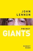 Robert Webb - John Lennon (pocket GIANTS) - 9780750962339 - V9780750962339