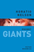 Peter Warwick - Horatio Nelson: pocket GIANTS - 9780750962667 - V9780750962667
