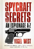 Nigel West - Spycraft Secrets: An Espionage A-Z - 9780750966085 - V9780750966085