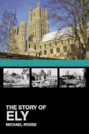 Michael Rouse - The Story of Ely - 9780750966931 - V9780750966931
