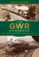David Wragg - The GWR Handbook: The Great Western Railway 1923-47 - 9780750967525 - V9780750967525