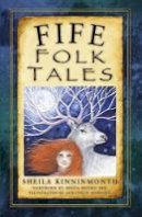 Sheila Kinninmonth - Fife Folk Tales - 9780750967532 - V9780750967532