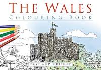 Roger Hargreaves - The Wales Colouring Book: Past and Present - 9780750967624 - V9780750967624