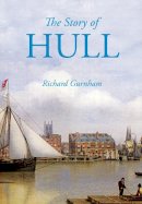 Richard Gurnham - The Story of Hull - 9780750967655 - V9780750967655