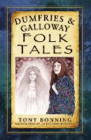 Tony Bonning - Dumfries & Galloway Folk Tales - 9780750968409 - V9780750968409