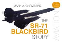 Mark Chambers - The SR-71 Blackbird Story - 9780750970044 - V9780750970044