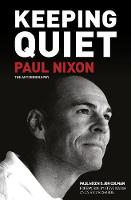 Jon Colman - Keeping Quiet: Paul Nixon: The Autobiography - 9780750970051 - V9780750970051