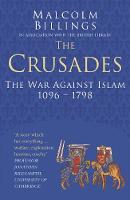 Malcolm Billings - The Crusades: Classic Histories Series: The War Against Islam 1096-1798 - 9780750978545 - V9780750978545