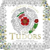 Natalie Grueninger - Colouring History: The Tudors - 9780750979443 - V9780750979443