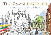 The History Press - The Cambridgeshire Colouring Book: Past & Present - 9780750979979 - V9780750979979