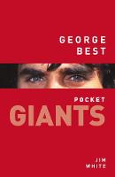 Jim White - George Best (pocket GIANTS) - 9780750981224 - V9780750981224