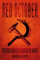 Douglas Boyd - Red October: The Revolution that Changed the World - 9780750982443 - V9780750982443