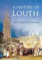 Richard Gurnham - A History of Louth - 9780750982511 - V9780750982511