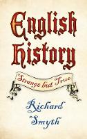 Richard Smyth - English History: Strange but True - 9780750983648 - V9780750983648