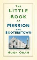 Oram, Hugh - The Little Book of Merrion and Booterstown - 9780750987660 - KTK0100083