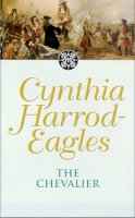 Cynthia Harrod-Eagles - The Chevalier: The Morland Dynasty, Book 7 - 9780751506440 - V9780751506440