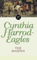Cynthia Harrod-Eagles - The Maiden: The Morland Dynasty, Book 8 - 9780751506457 - V9780751506457