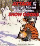 Bill Watterson - Attack Of The Deranged Mutant Killer Monster Snow Goons: Calvin & Hobbes Series: Book Ten - 9780751509335 - V9780751509335