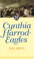Cynthia Harrod-Eagles - The Abyss: The Morland Dynasty, Book 18 - 9780751517453 - V9780751517453