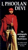 Phoolan Devi - I, Phoolan Devi: The Autobiography of India´s Bandit Queen - 9780751519648 - V9780751519648