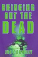 JOE CONNELLY - Bringing Out the Dead - 9780751523768 - KEX0245811