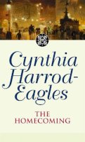 Cynthia Harrod-Eagles - The Homecoming: The Morland Dynasty, Book 24 - 9780751525311 - V9780751525311