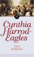 Cynthia Harrod-Eagles - The Mirage: The Morland Dynasty, Book 22 - 9780751525465 - V9780751525465