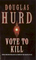 Douglas Hurd - Vote to Kill - 9780751526615 - KKD0005541