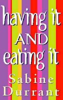 Sabine Durrant - Having it and Eating it - 9780751531916 - KST0017078