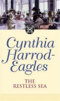 Cynthia Harrod-Eagles - The Restless Sea: The Morland Dynasty, Book 27 - 9780751533446 - V9780751533446