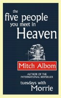 Mitch Albom - The Five People You Meet in Heaven - 9780751536829 - V9780751536829