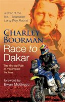 Charley Boorman - Race to Dakar - 9780751538175 - V9780751538175