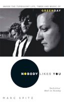 Marc Spitz - Nobody Likes You: Inside the Turbulent Life, Times and Music of Green Day - 9780751538656 - 9780751538656