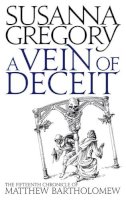 Susanna Gregory - A Vein Of Deceit: The Fifteenth Chronicle of Matthew Bartholomew - 9780751539158 - V9780751539158