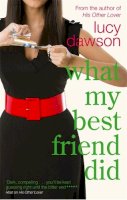 Lucy Dawson - What My Best Friend Did - 9780751540512 - KLN0016801