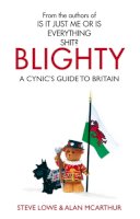 Steve Lowe - Blighty: The Quest for Britishness, Britain, Britons, Britishness and The British - 9780751540598 - V9780751540598