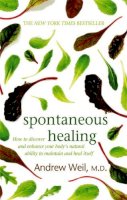 Andrew Weil - Spontaneous Healing: How to Discover and Enhance Your Body's Natural Ability to Maintain and Heal Itself - 9780751540819 - V9780751540819