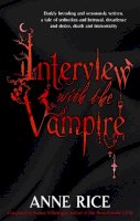 Anne Rice - Interview With The Vampire: Volume 1 in series - 9780751541977 - 9780751541977