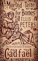 Ellis Peters - A Morbid Taste For Bones: 1 - 9780751543827 - V9780751543827