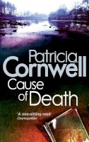 Patricia Cornwell - Cause Of Death - 9780751544688 - 9780751544688