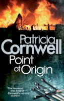 Patricia Cornwell - Point of Origin - 9780751544787 - V9780751544787