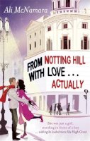 Ali Mcnamara - From Notting Hill With Love . . . Actually - 9780751544954 - V9780751544954