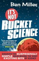 Ben Miller - It´s Not Rocket Science - 9780751545005 - V9780751545005