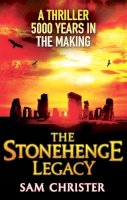 Sam Christer - The Stonehenge Legacy - 9780751545180 - V9780751545180